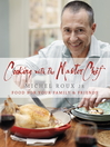 Cooking with the Master Chef (eBook): Food For Your Family & Friends